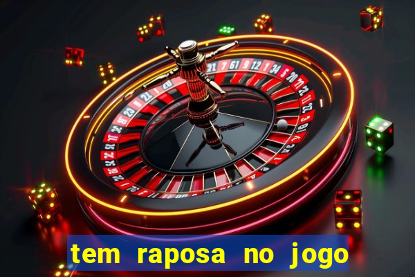 tem raposa no jogo do bicho